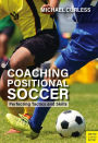 Coaching Positional Soccer: Perfecting Tactics & Skills