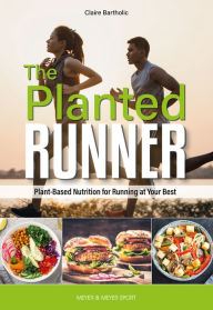 Free book search info download The Planted Runner: Running Your Best with Plant-Based Nutrition ePub MOBI