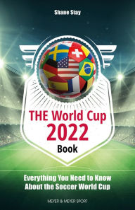 Download pdfs to ipad ibooks THE World Cup 2022 Book: Everything You Need to Know About the Soccer World Cup by Shane Stay, Shane Stay (English Edition) 9781782552505 iBook