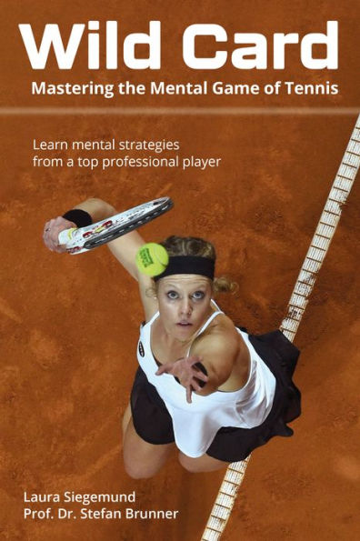 Wild Card: Mastering the Mental Game of Tennis