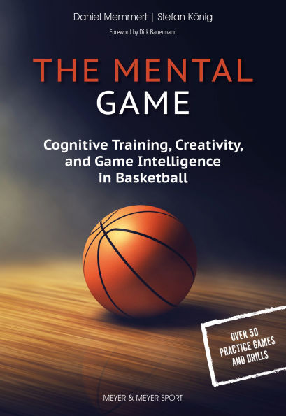 The Mental Game: Cognitive Training, Creativity, and Game Intelligence Basketball