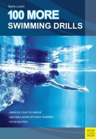 Title: 100 More Swimming Drills, Author: Blythe Lucero