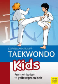 Title: Taekwondo Kids: From White Belt to Yellow/Green Belt, Author: Volker Dornemann