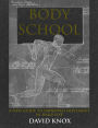 Body School : A New Guide to Improved Movement in Daily Life