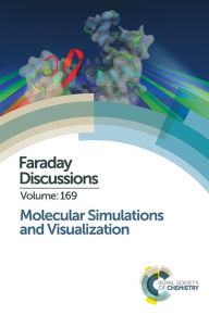 Title: Molecular Simulations and Visualization: Faraday Discussion 169, Author: Royal Society of Chemistry