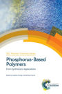 Phosphorus-Based Polymers: From Synthesis to Applications