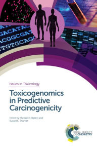 Title: Toxicogenomics in Predictive Carcinogenicity / Edition 1, Author: Russell S Thomas