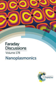 Title: Nanoplasmonics: Faraday Discussion 178, Author: Royal Society of Chemistry