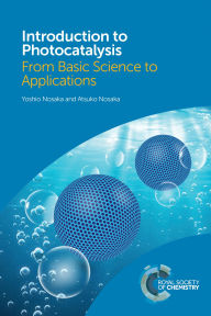 Title: Introduction to Photocatalysis: From Basic Science to Applications, Author: Yoshio Nosaka