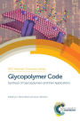 Glycopolymer Code: Synthesis of Glycopolymers and their Applications