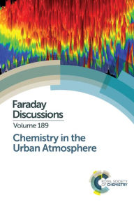 Title: Chemistry in the Urban Atmosphere: Faraday Discussion 189, Author: Royal Society of Chemistry