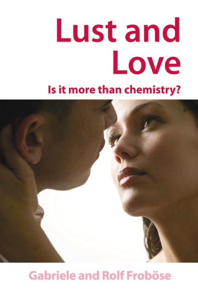 Lust and Love: Is it more than chemistry?