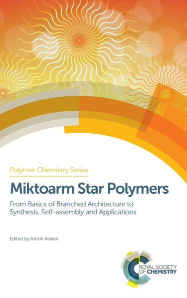 Miktoarm Star Polymers: From Basics of Branched Architecture to Synthesis, Self-assembly and Applications