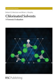 Title: Chlorinated Solvents: A Forensic Evaluation, Author: Robert D Morrison