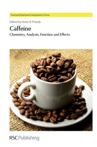 Title: Caffeine: Chemistry, Analysis, Function and Effects, Author: Victor R Preedy