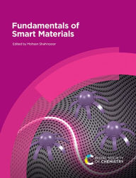 Title: Fundamentals of Smart Materials / Edition 1, Author: Mohsen Shahinpoor