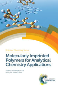 Title: Molecularly Imprinted Polymers for Analytical Chemistry Applications / Edition 1, Author: Wlodzimierz Kutner