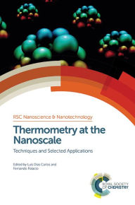Title: Thermometry at the Nanoscale: Techniques and Selected Applications, Author: Luís Dias Carlos