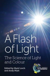 Title: A Flash of Light: The Science of Light and Colour, Author: Mark Lorch