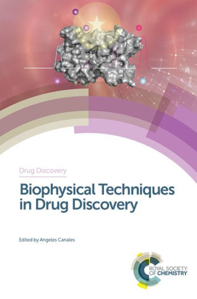 Biophysical Techniques in Drug Discovery / Edition 1