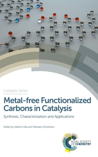 Metal-free Functionalized Carbons in Catalysis: Synthesis, Characterization and Applications / Edition 1