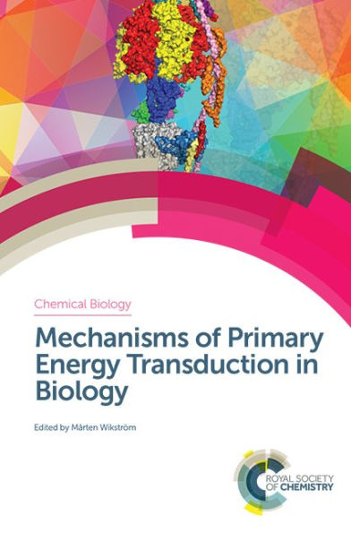 Mechanisms of Primary Energy Transduction in Biology / Edition 1