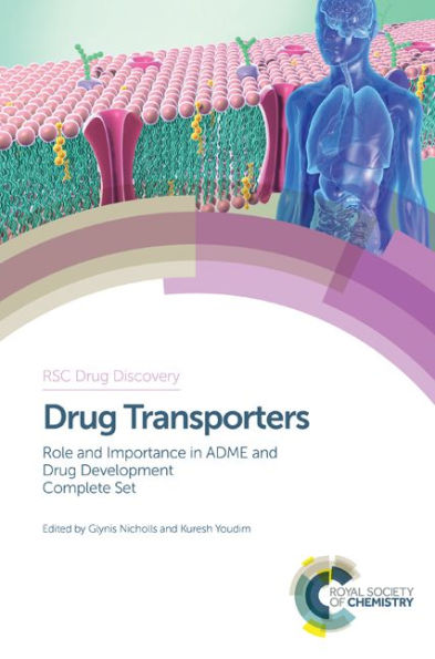 Drug Transporters: Role and Importance in ADME and Drug Development Complete Set