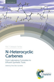 Title: N-Heterocyclic Carbenes: From Laboratory Curiosities to Efficient Synthetic Tools, Author: Silvia Diez-Gonzalez