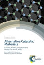 Alternative Catalytic Materials: Carbides, Nitrides, Phosphides and Amorphous Boron Alloys / Edition 1