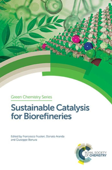 Sustainable Catalysis for Biorefineries / Edition 1