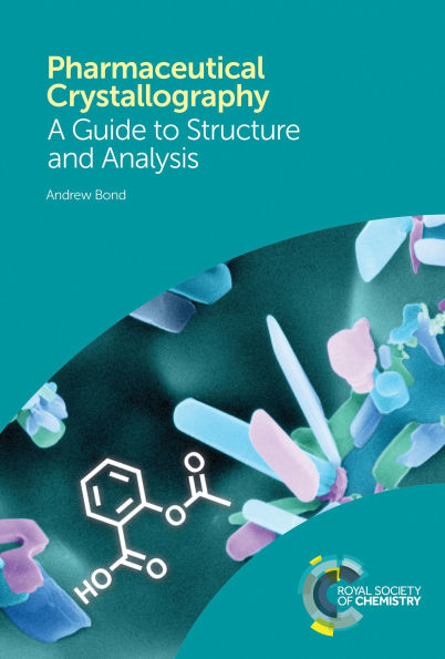 Pharmaceutical Crystallography: A Guide to Structure and Analysis / Edition 1