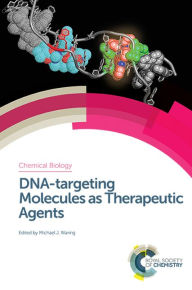 Title: DNA-targeting Molecules as Therapeutic Agents / Edition 1, Author: Michael J Waring