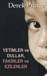 Title: Orphans, Widdows, Poor and Oppressed (TURKISH), Author: Derek Prince