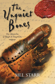 Title: The Unquiet Bones, Author: Mel Starr