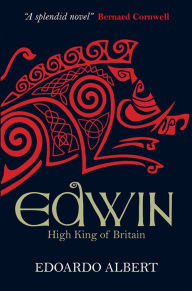 Title: Edwin: High King of Britain, Author: Edoardo Albert