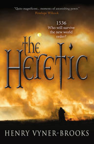 Title: The Heretic: 1536: who will survive the new world order?, Author: Henry Vyner-Brooks