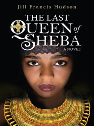 Title: The Last Queen of Sheba, Author: Jill Francis Hudson