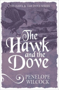 Title: The Hawk and the Dove, Author: Penelope Wilcock