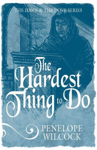 Title: The Hardest Thing to Do, Author: Penelope Wilcock