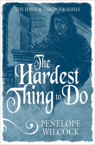 Title: The Hardest Thing to Do, Author: Penelope Wilcock