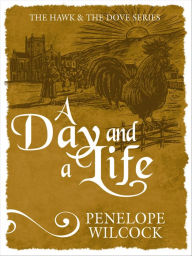 Title: A Day and a Life, Author: Penelope Wilcock