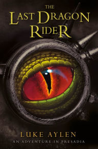 Title: The Last Dragon Rider, Author: Luke Aylen