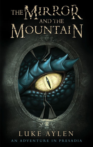 The Mirror and the Mountain: An Adventure in Presadia