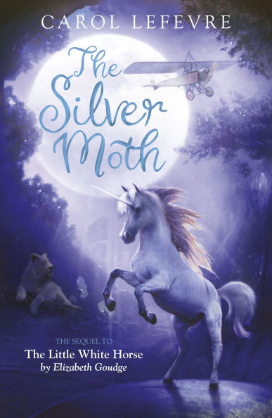 The Silver Moth: Sequel to Little White Horse