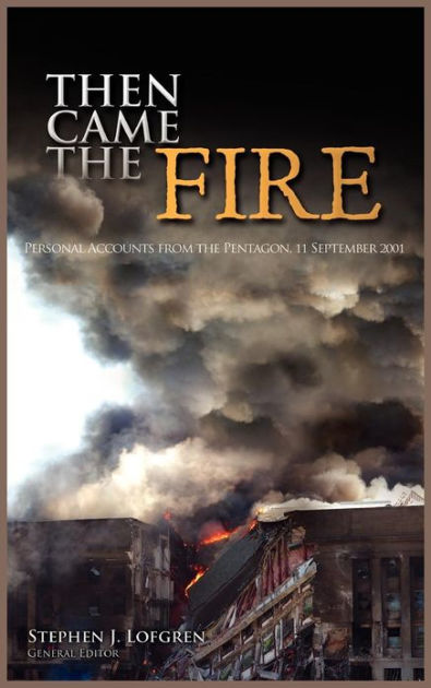 Then Came the Fire: Personal Accounts From the Pentagon, 11 September ...