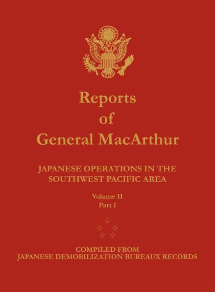 Reports of General MacArthur: Japanese Operations in the Southwest Pacific Area. Volume 2, Part 1