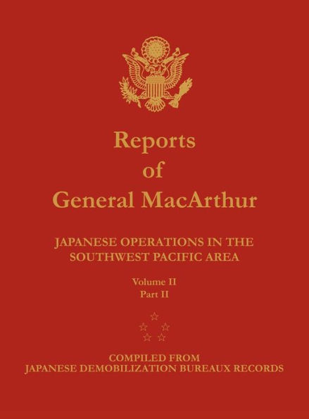 Reports of General MacArthur: Japanese Operations in the Southwest Pacific Area. Volume 2, Part 2