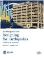 Designing for Earthquakes: A Manual for Architects. FEMA 454 / December 2006. (Risk Management Series)