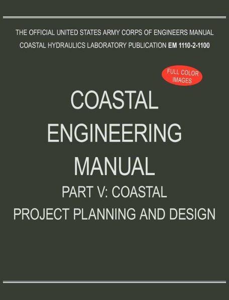 Coastal Engineering Manual Part V: Project Planning and Design (EM 1110-2-1100)