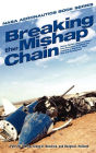 Breaking the Mishap Chain: Human Factors Lessons Learned From Aerospace Accidents and Incidents in Research, Flight Test, and Development